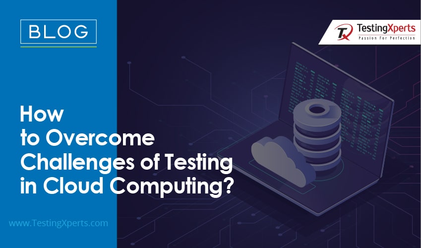 Challenges of Testing in Cloud Computing